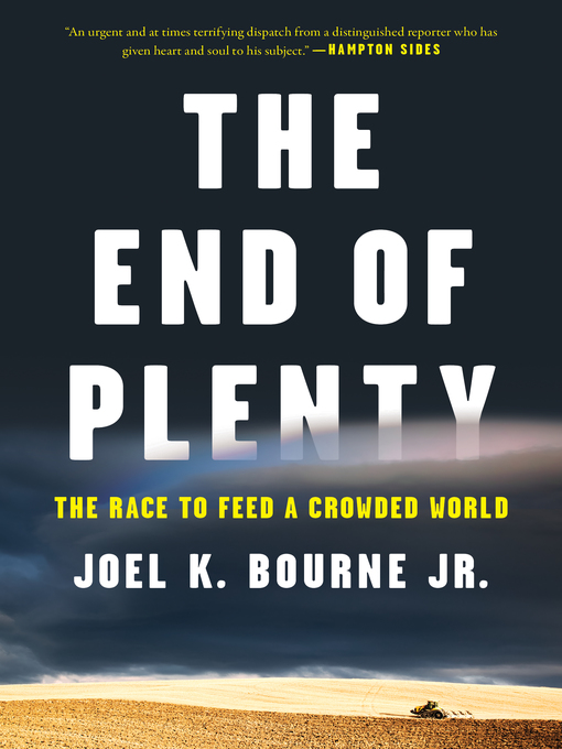 Title details for The End of Plenty by Joel K. Bourne Jr - Wait list